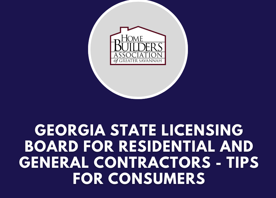 Georgia State Licensing Board for Residential and General Contractors – Tips for Consumers